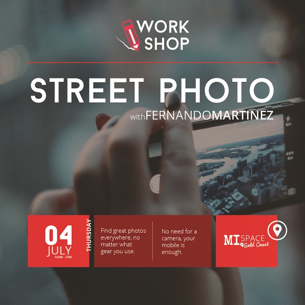 Street Photo Free Workshop @ MI Space Gold Coast