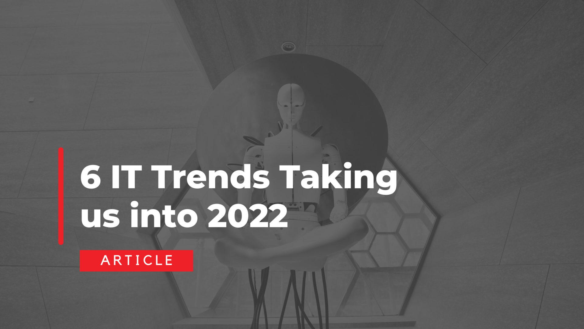 6 IT Trends Taking us into 2022