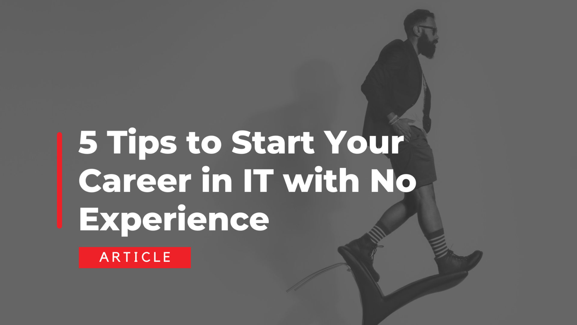 5 Tips to Start Your Career in IT with No Experience