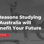 6 Reasons Studying in Australia will Benefit Your Future
