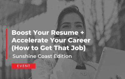 Boost Your Resume + Accelerate Your Career | How to Get That Job (Sunshine Coast Edition)