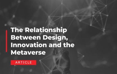 The Relationship Between Design, Innovation and the Metaverse