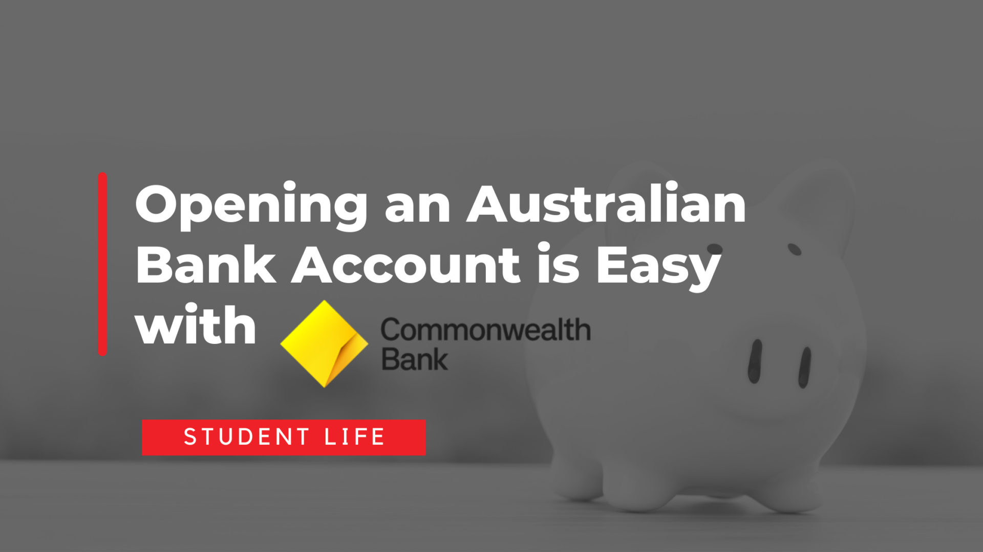 Opening an Australian Bank Account is Easy with Commonwealth Bank