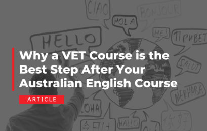 Why a VET Course is the Best Step After Your Australian English Course