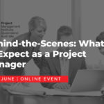 Behind-the-Scenes: What to Expect as a Project Manager (Online Event)