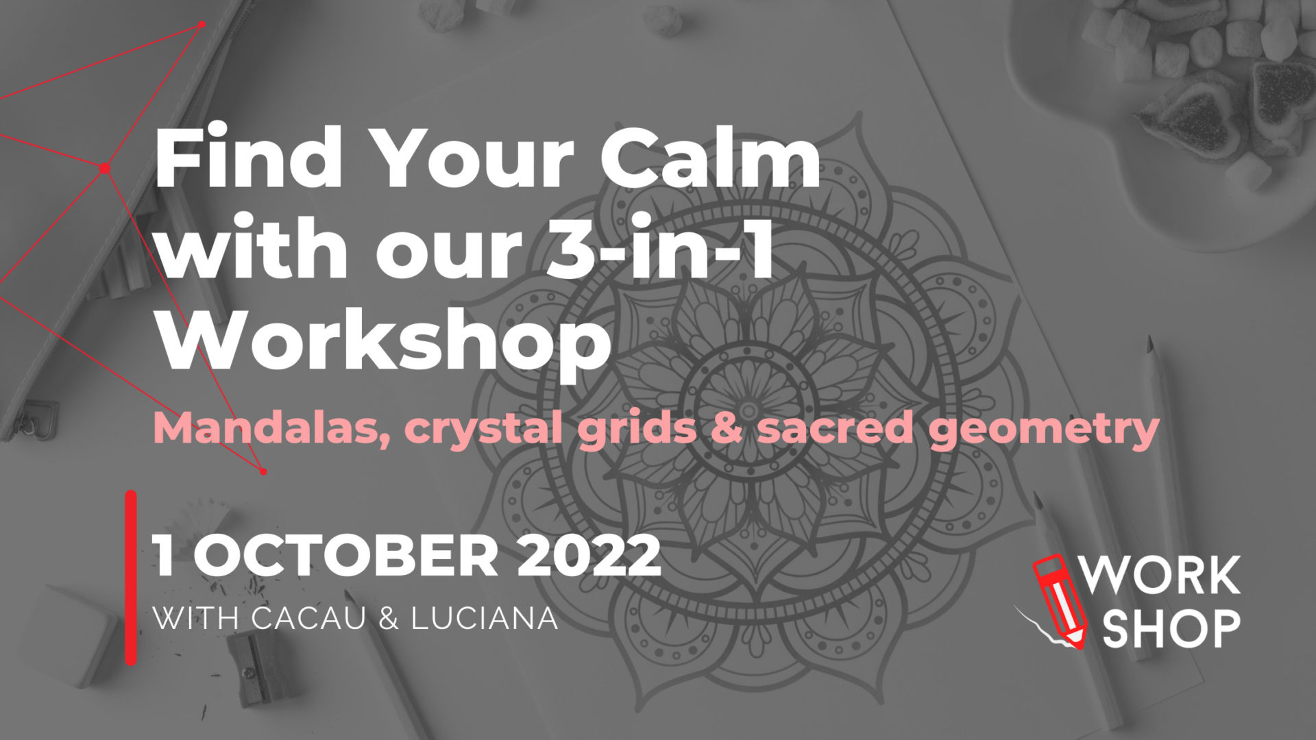 Find Your Inner Calm at Our 3-in-1 Mandala, Crystal Grid & Sacred Geometry Workshop