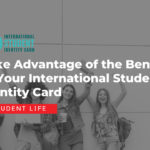 Take Advantage of the Benefits of Your International Student Identity Card (ISIC)
