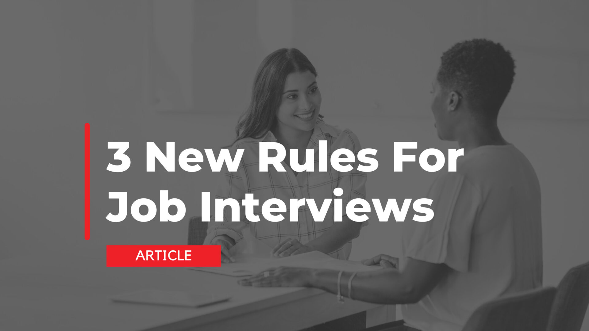 3 New Rules for Job Interviews