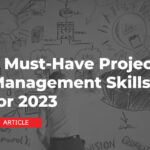 5 Must-Have Project Management Skills for 2023