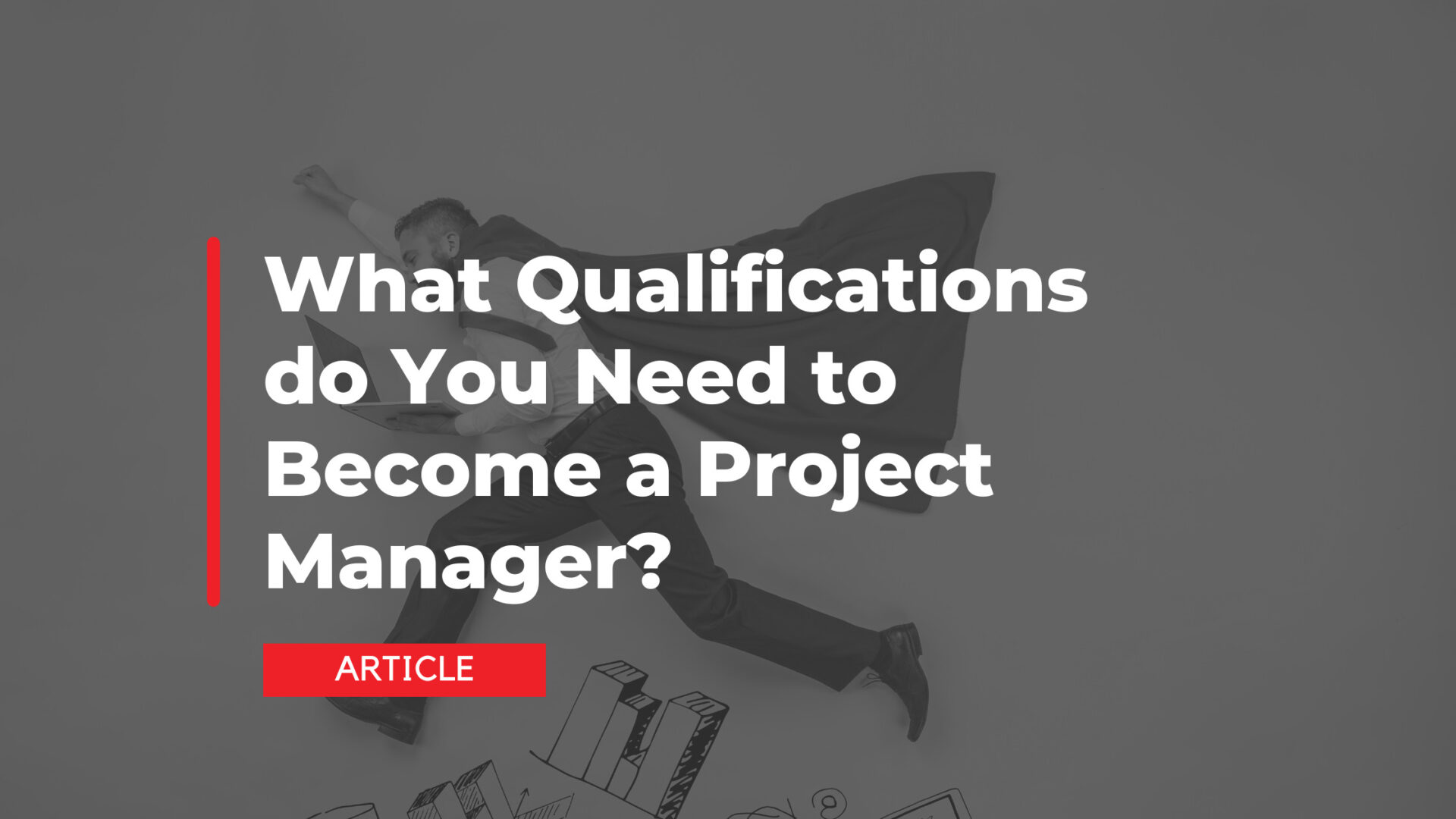 What Qualifications Do You Need to Become a Project Manager?