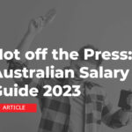 Hot off the press: Australian Salary Guide 2023