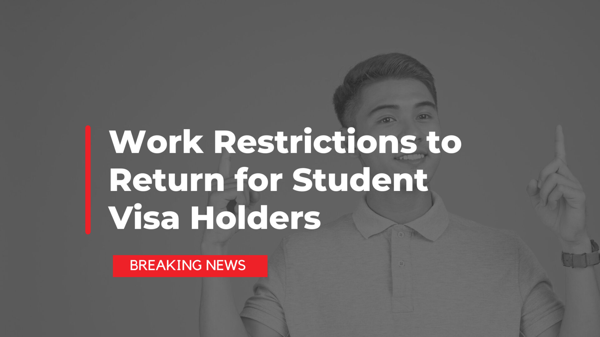 Important Update for International Students: Work Restrictions to Return for Student Visa Holders Starting 1st July