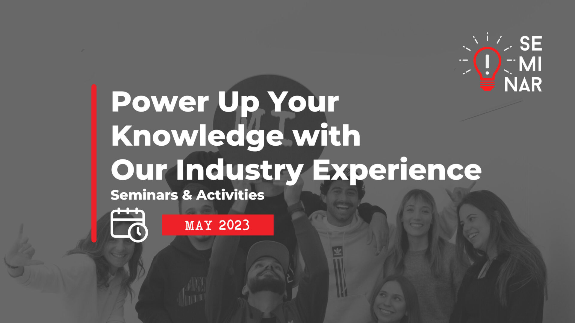 Power up your knowledge this May with our Industry Experience | Seminars & Activities