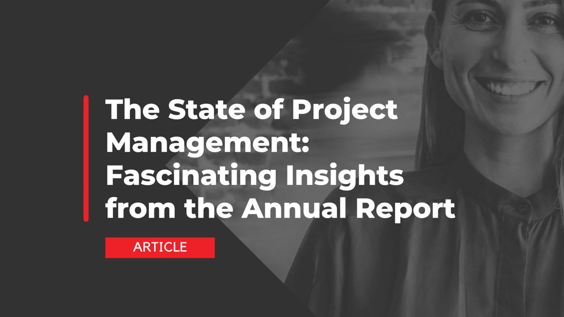 The State of Project Management: Fascinating Insights from the Annual Report