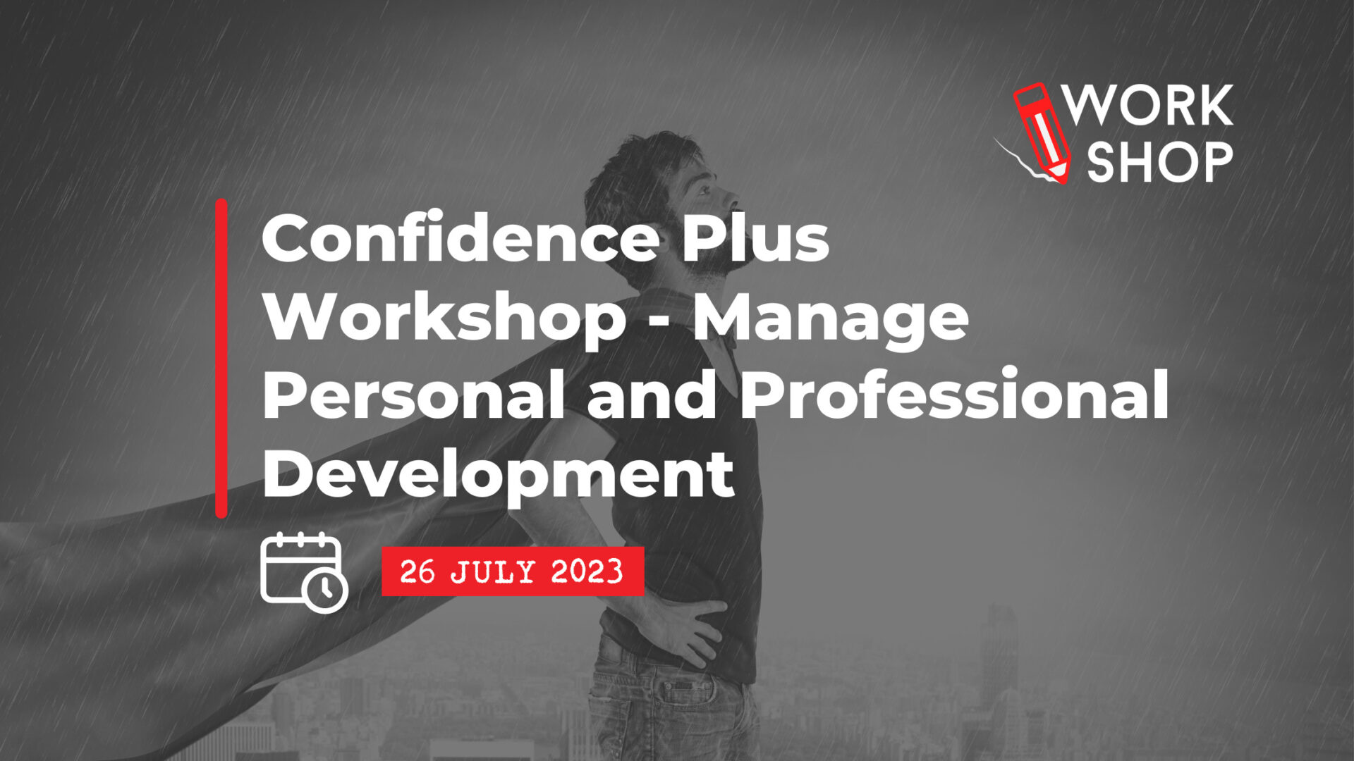 26 July 2023: Confidence Plus Workshop – Manage Personal and Professional Development
