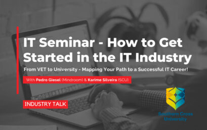 10 August 2023: IT Seminar – How to Get Started in the IT Industry + SCU (Southern Cross University) Pathways