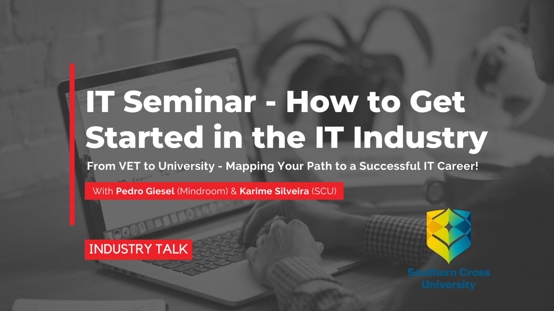 10 August 2023: IT Seminar – How to Get Started in the IT Industry + SCU (Southern Cross University) Pathways