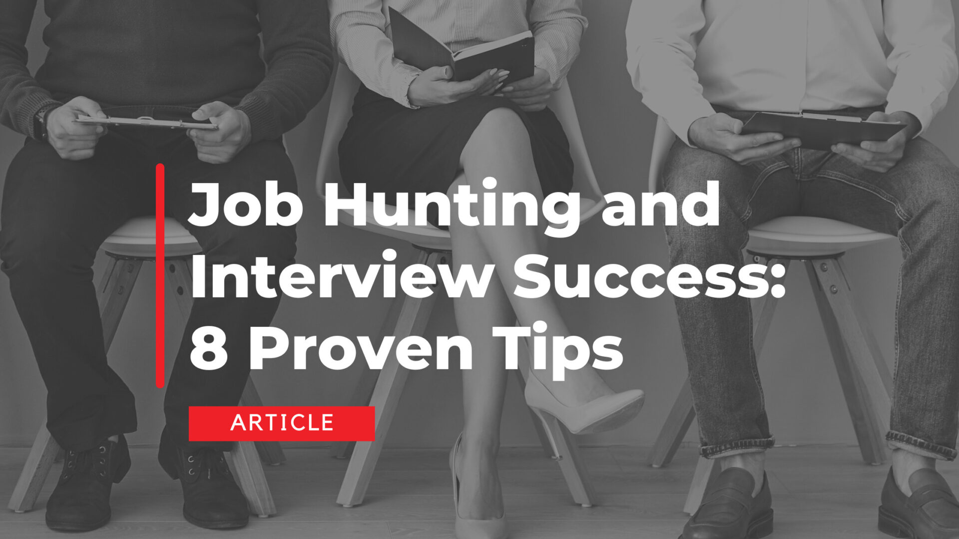 Job Hunting and Interview Success: 8 Proven Tips