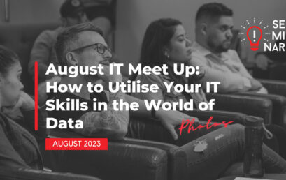A Visual Recap of Our August IT Meet Up – How to Utilise Your IT Skills in the World of Data