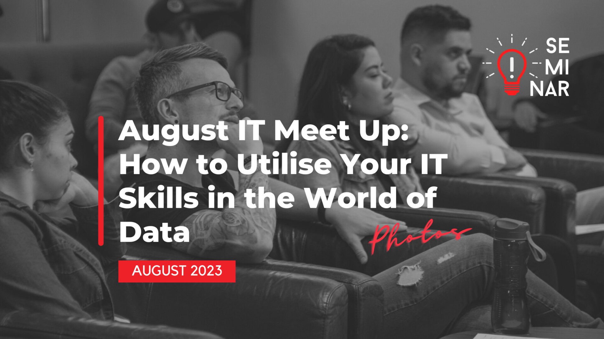 A Visual Recap of Our August IT Meet Up – How to Utilise Your IT Skills in the World of Data