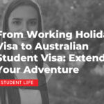 From Working Holiday Visa to Australian Student Visa: Extend Your Adventure