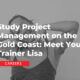 Study Project Management on the Gold Coast: Meet Your Trainer Lisa