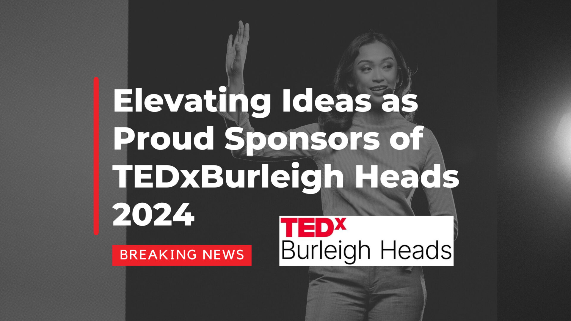Elevating Ideas as Proud Sponsors of TEDxBurleigh Heads 2024