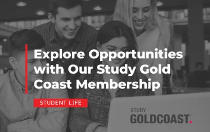 Explore Opportunities with Our Study Gold Coast Membership