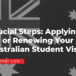 Don’t Forget These Crucial Steps: Applying for or Renewing Your Australian Student Visa