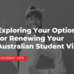 Exploring Your Options for Renewing Your Australian Student Visa