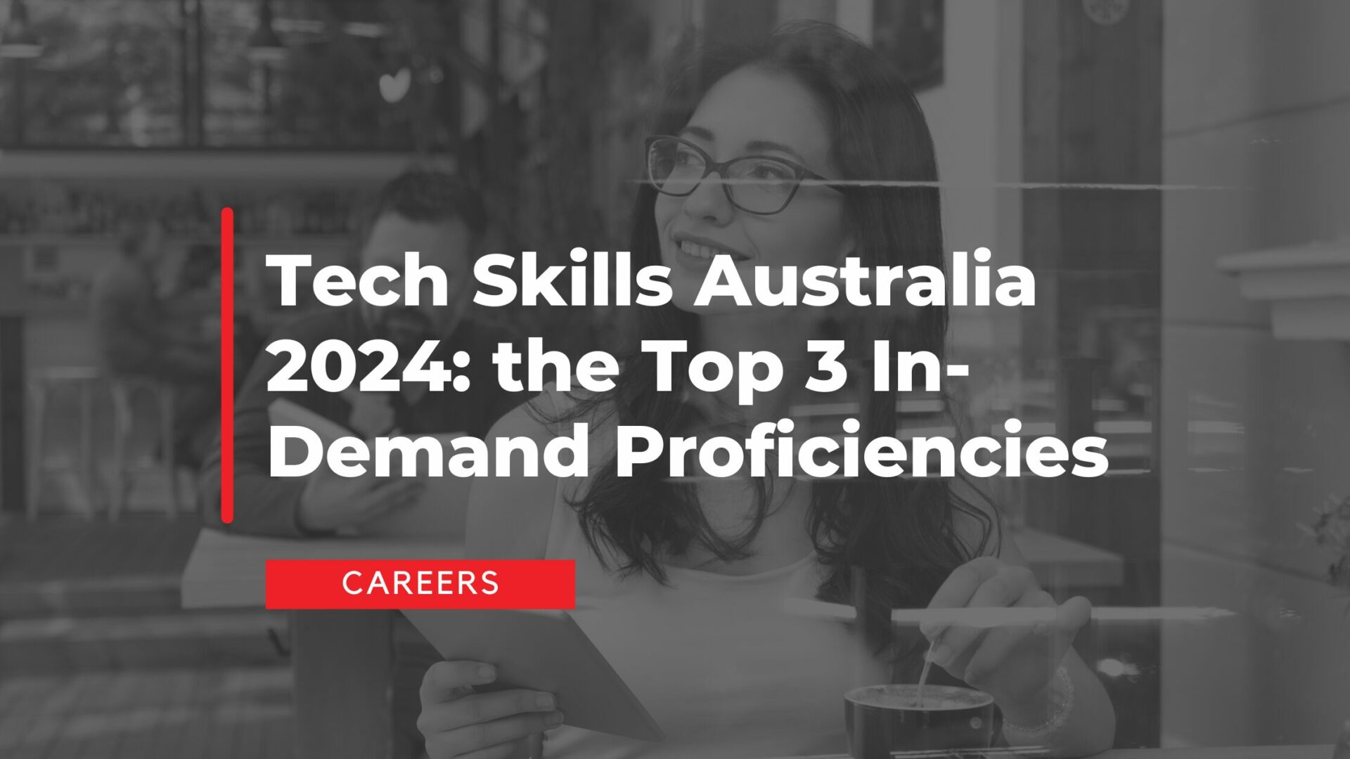 Tech Skills Australia 2024: the Top 3 In-Demand Proficiencies
