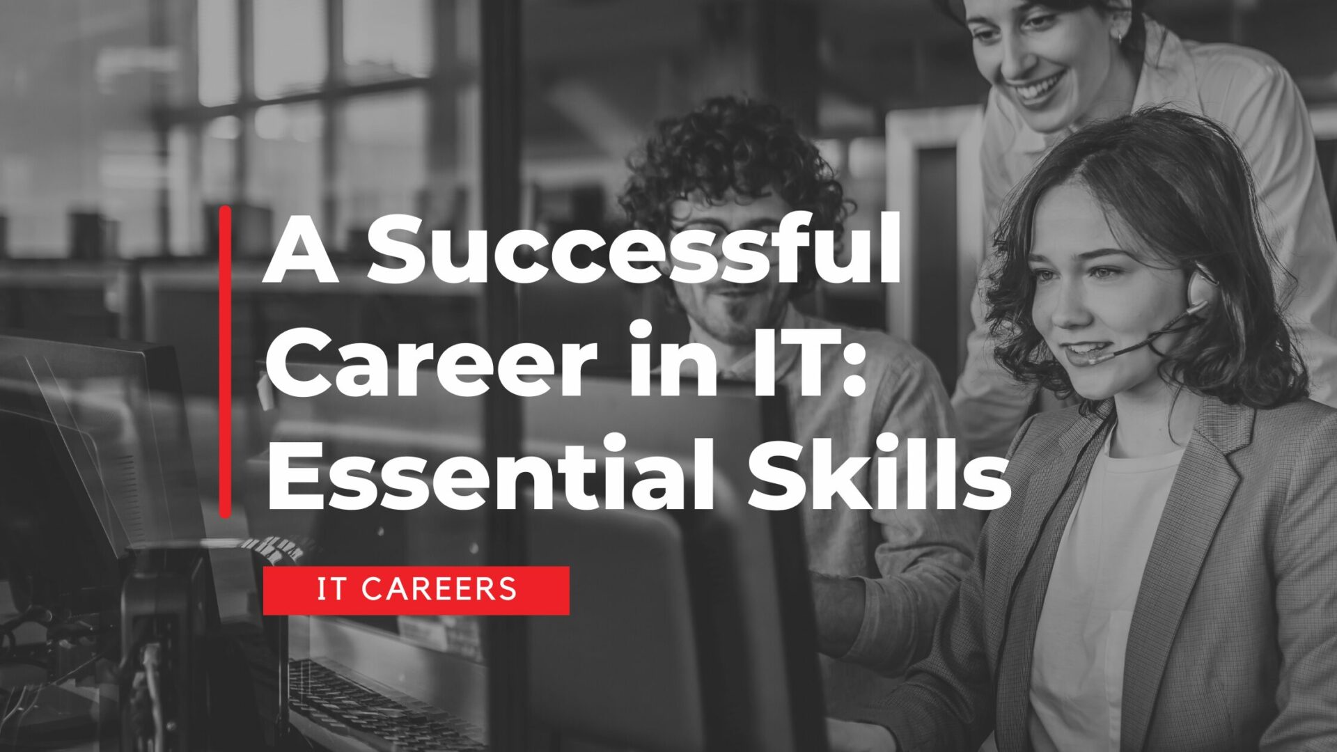 A Successful Career in IT: Essential Skills