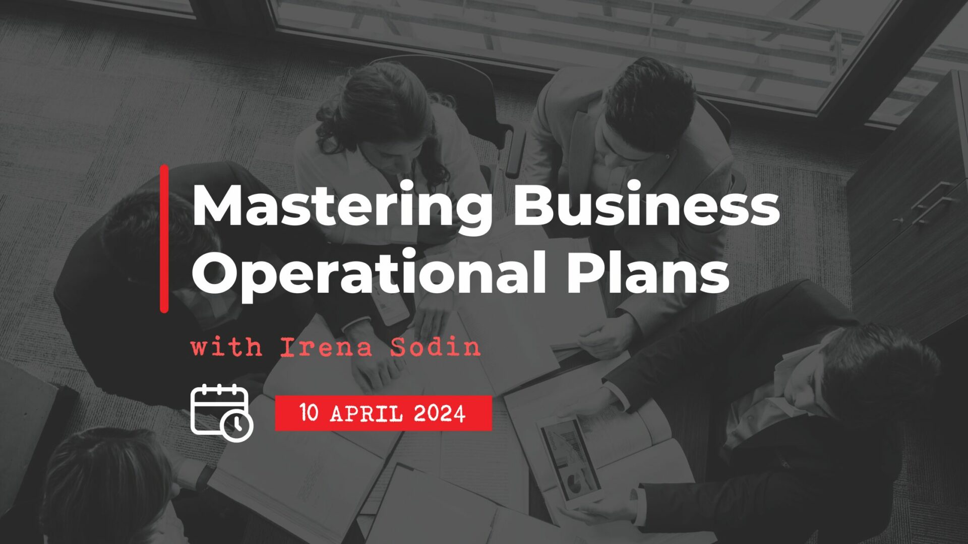 10 April: Mastering Business Operational Plans with Irena Sodin