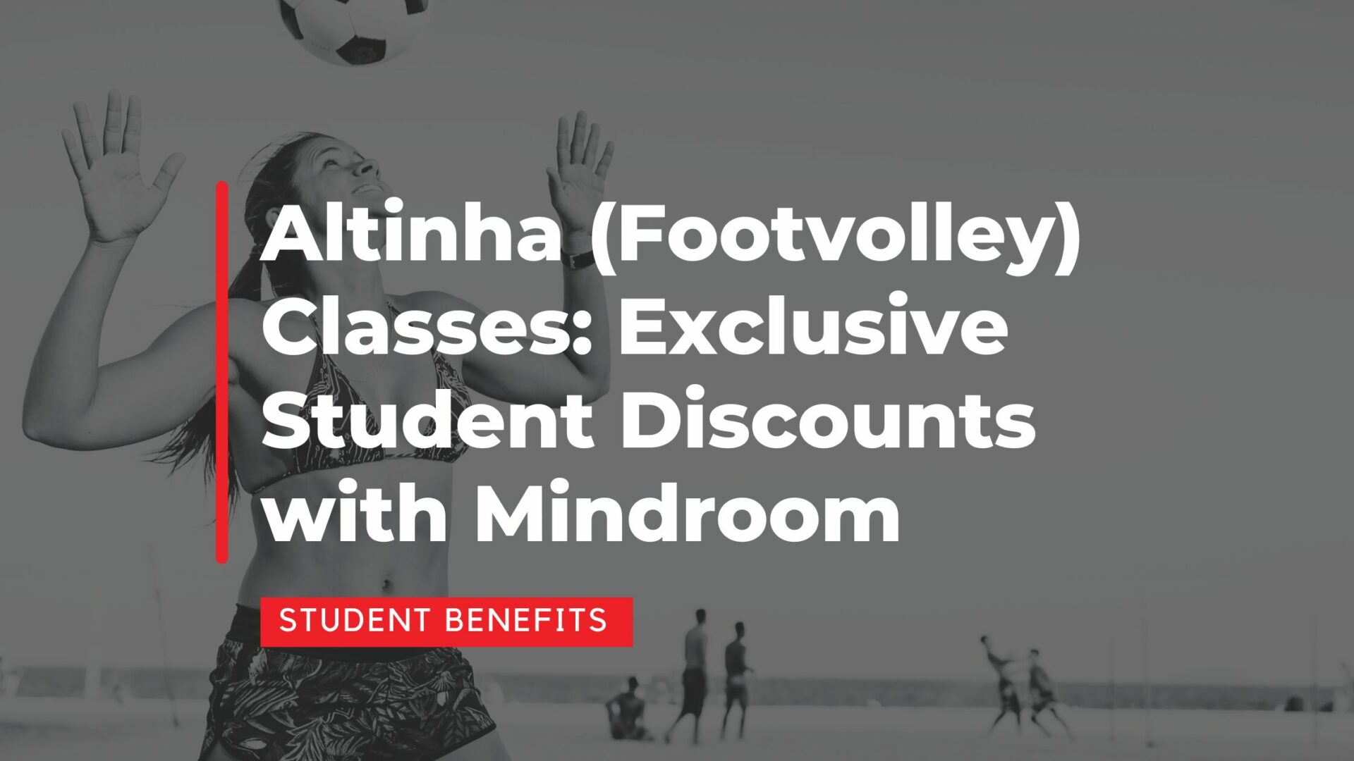 Altinha (Footvolley) Classes: Exclusive Student Discounts with Mindroom