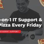 1-on-1 IT Support & Pizza Every Friday